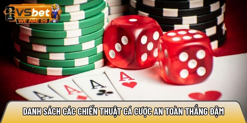 Danh sách các chiến thuật cá cược an toàn thắng đậm